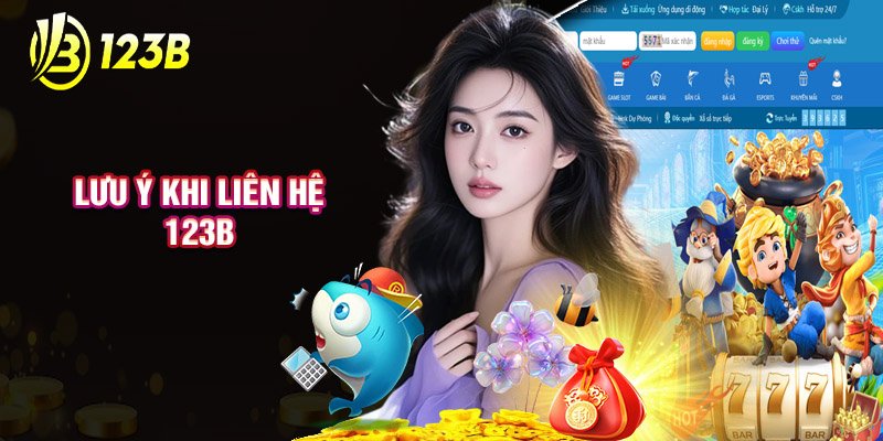 Lưu Ý Khi Liên Hệ 123B